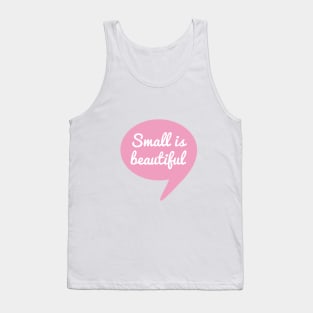 Small is beautiful text design in speech bubble for new baby Tank Top